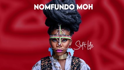 Nomfundo Moh - Soft Life