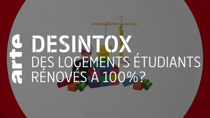 Des logements étudiants rénovés à 100% ? | Désintox | ARTE