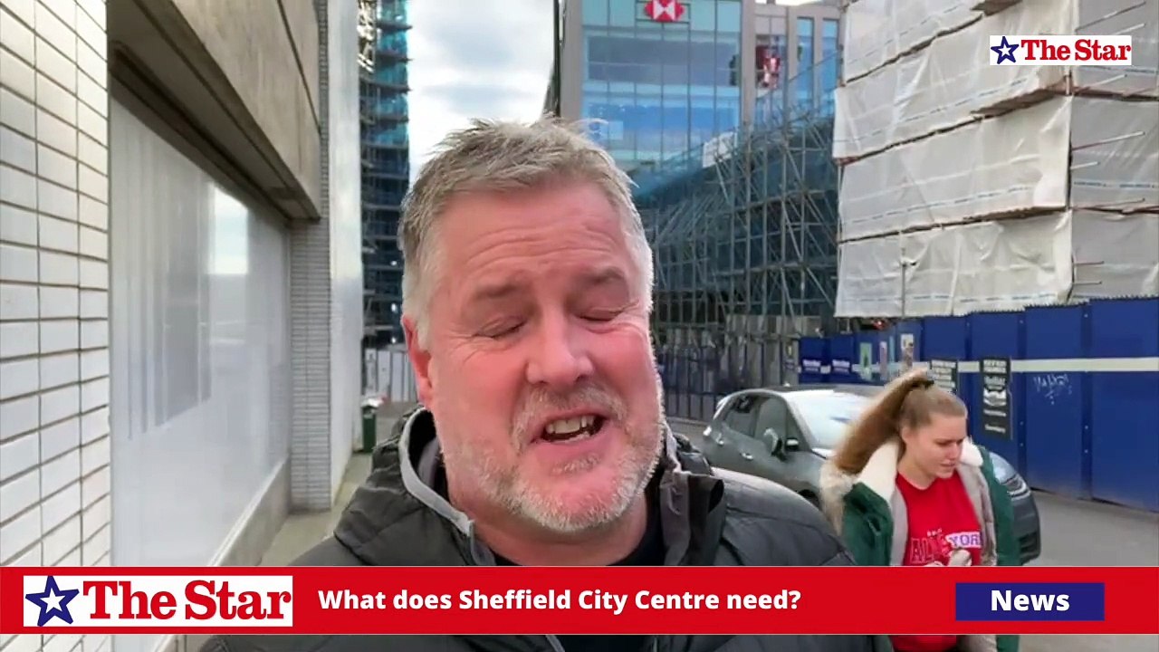 We ask you what does Sheffield City Centre needs to develop?