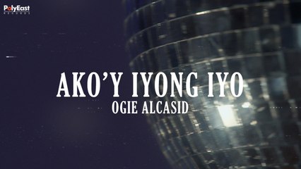 Ogie Alcasid - Ako'y Iyong Iyo (Official Lyric Video)