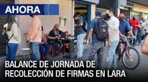 Balance de jornada de recolección de firmas en #Lara - #26Ene - Ahora