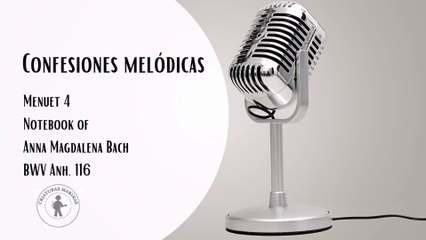 Confesiones Melódicas Cap. 2 - Menuet 4 - BWV Anh 116