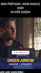 Green Arrow Season 1 Episode 5 - Misi Pertama John Diggle Dari Oliver Queen | #shorts