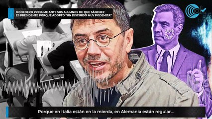 Monedero presume ante sus alumnos de que Sánchez es presidente porque adoptó "un discurso muy podemita"