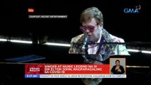 Sir Elton John, nagpapagaling sa COVID-19 | UB