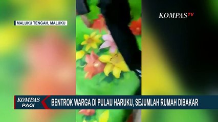 2 Desa di Pulau Haruku Maluku Tengah Bentrok, Sejumlah Rumah Warga Dibakar