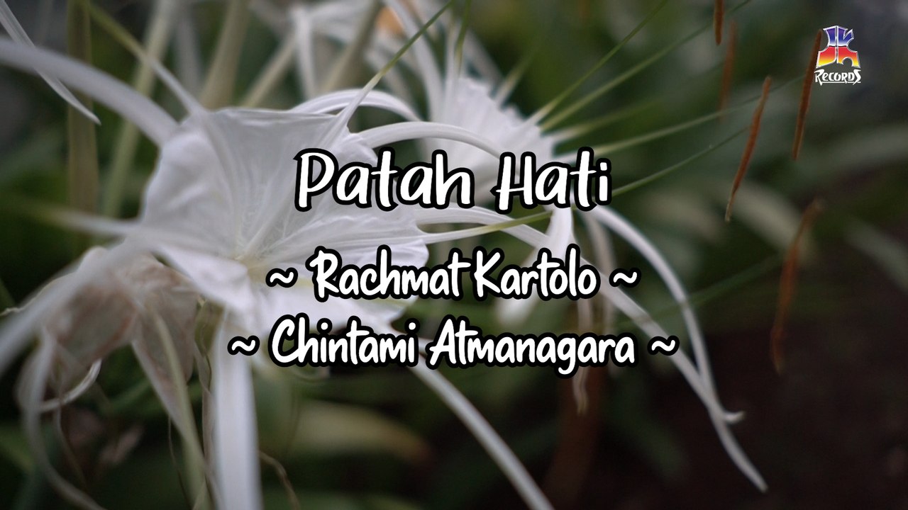 Rachmat Kartolo feat. Chintami Atmanagara - Patah Hati (Official Lyric Video)
