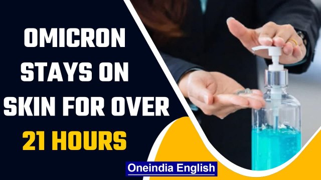 Omicron survives over 21 hours on skin, much longer than earlier VOCs: Japan study | Oneindia News