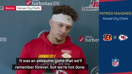 'We're not done yet' - Mahomes keen to focus on Bengals after dramatic Bills win