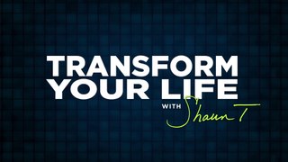 Transform Your Life With Shaun T - Episode 3