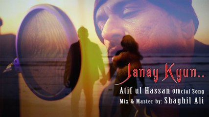 Janay Kyun | Atif ul Hassan | New Song | Gaane Shaane