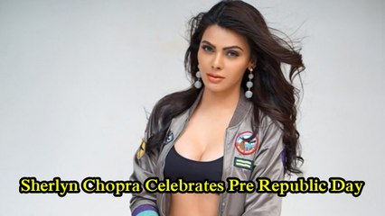 Sherlyn Chopra Celebrates Pre Republic Day