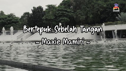 Maxie Mamiri - Bertepuk Sebelah Tangan (Official Lyric Video)