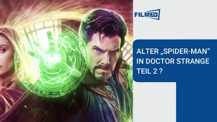 Alter "Spider-Man" anscheinend in "Doctor Strange 2"