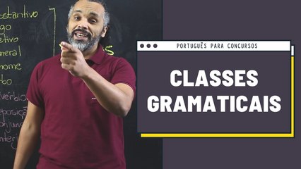 INTRODUÇÃO ÀS CLASSES GRAMATICAIS _ CONCURSOS