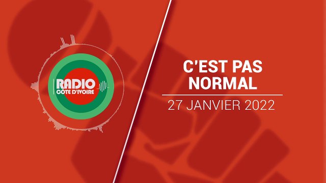 C'est pas normal du 27 janvier 2020 [Radio Côte d'Ivoire]