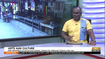 Télécharger la video: Arts and Culture: Halt demolition of Accra Arts Centre, Centre for national Culture cries out – Adom TV News (27-1-22)