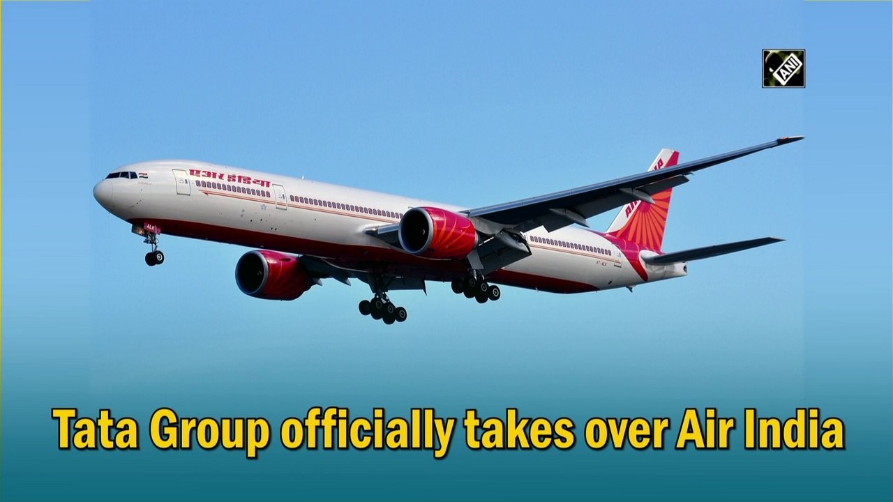 Tata Group officially takes over Air India