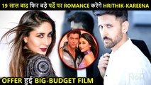 OMG! Hrithik-Kareena To ROMANCE Each Other After 19 Years?, Both Offered A Mega Budget Film