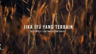 DJ JIKA ITU MEMANG TERBAIK UNTUK DIRIMU ANGKLUNG - JATIM SLOW BASS