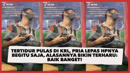Tertidur Pulas di KRL, Pria Lepas HPnya Begitu Saja, Alasannya Bikin Terharu, Baik Banget!