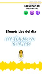 Efemérides de este viernes 28 de enero 2022