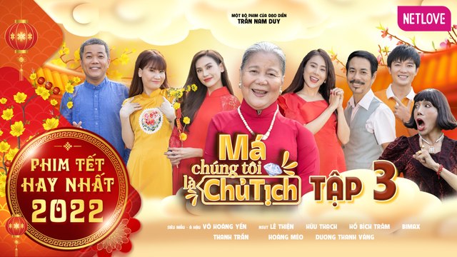 Phim Tết 2022 I Má Chúng Tôi Là Chủ Tịch - Tập 03 I NSƯT Lê Thiện, Siêu mẫu - Á hậu Võ Hoàng Yến, Hồ Bích Trâm, Thanh Trần, Hữu Thạch, Hoàng Mèo, Bi Max, Dương Thanh Vàng