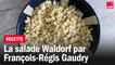 La salade Waldorf - Les recettes de François-Régis Gaudry