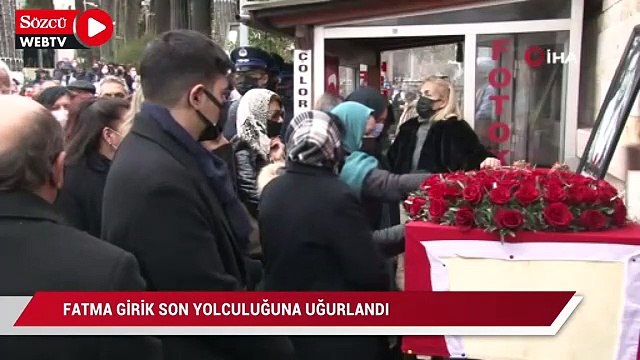 Fatma Girik son yolculuğuna uğurlandı