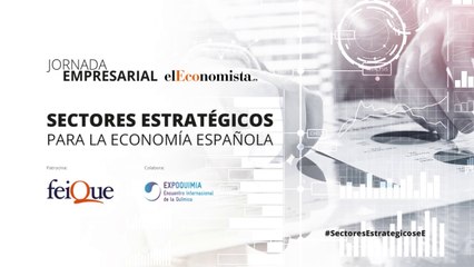 Jornada empresarial: Sectores Estratégicos para la Economía Española