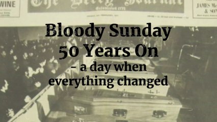Bloody Sunday 50 Years On | A Derry Journal podcast
