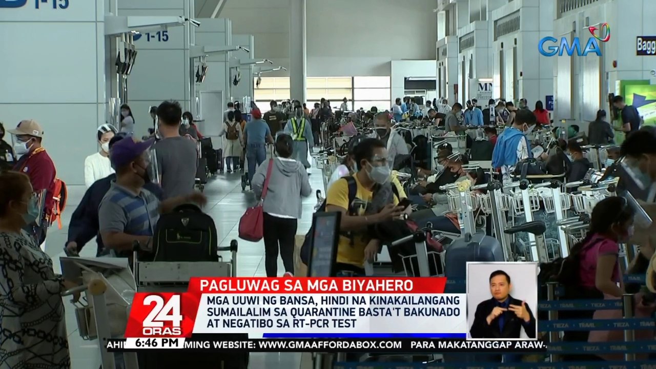 Mga uuwi ng bansa, hindi na kinakailangang sumailalim sa quarantine basta't bakunado at negatibo sa RT-PCR test | 24 Oras