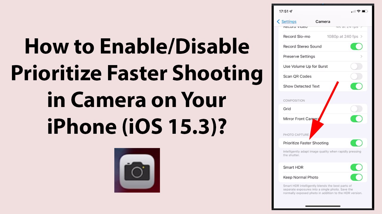 How to Enable/Disable Prioritize Faster Shooting in Camera on Your iPhone (iOS 15.3)?