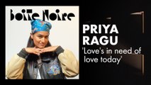 Priya Ragu (Love's in need of love today) | Boite Noire