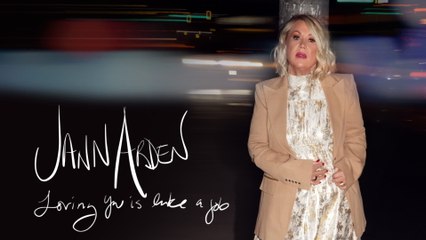 Jann Arden - Loving You Is Like A Job