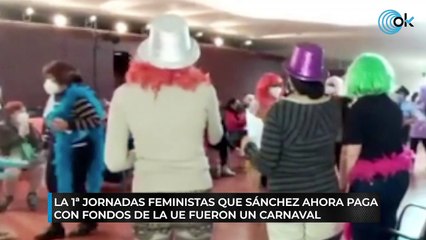 La 1ª edición de las jornadas feministas que Sánchez ahora paga con fondos de la UE fueron un carnaval