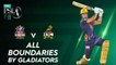 All Boundaries By Gladiators | Quetta Gladiators vs Peshawar Zalmi | Match 2 | HBL PSL 7 | ML2G