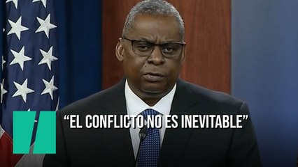 El Secretario de Defensa de Estados Unidos: "El conflicto no es inevitable"