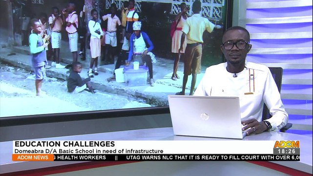Education Challenges: Domeabra D/A Basic School in need of infrastructure – Adom TV News (28-1-22)