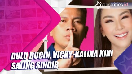 Dulu Bucin, Vicky-Kalina Kini Saling Sindir