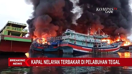 BREAKING NEWS: 13 Kapal Nelayan Terbakar di Pelabuhan Tegal!