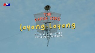 The Papua Kids - Layang Layang (Official Lyric Video)