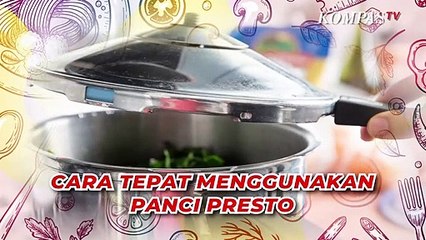 Hati-hati saat  Pakai Panci Presto, Perhatikan Hal Berikut Ini