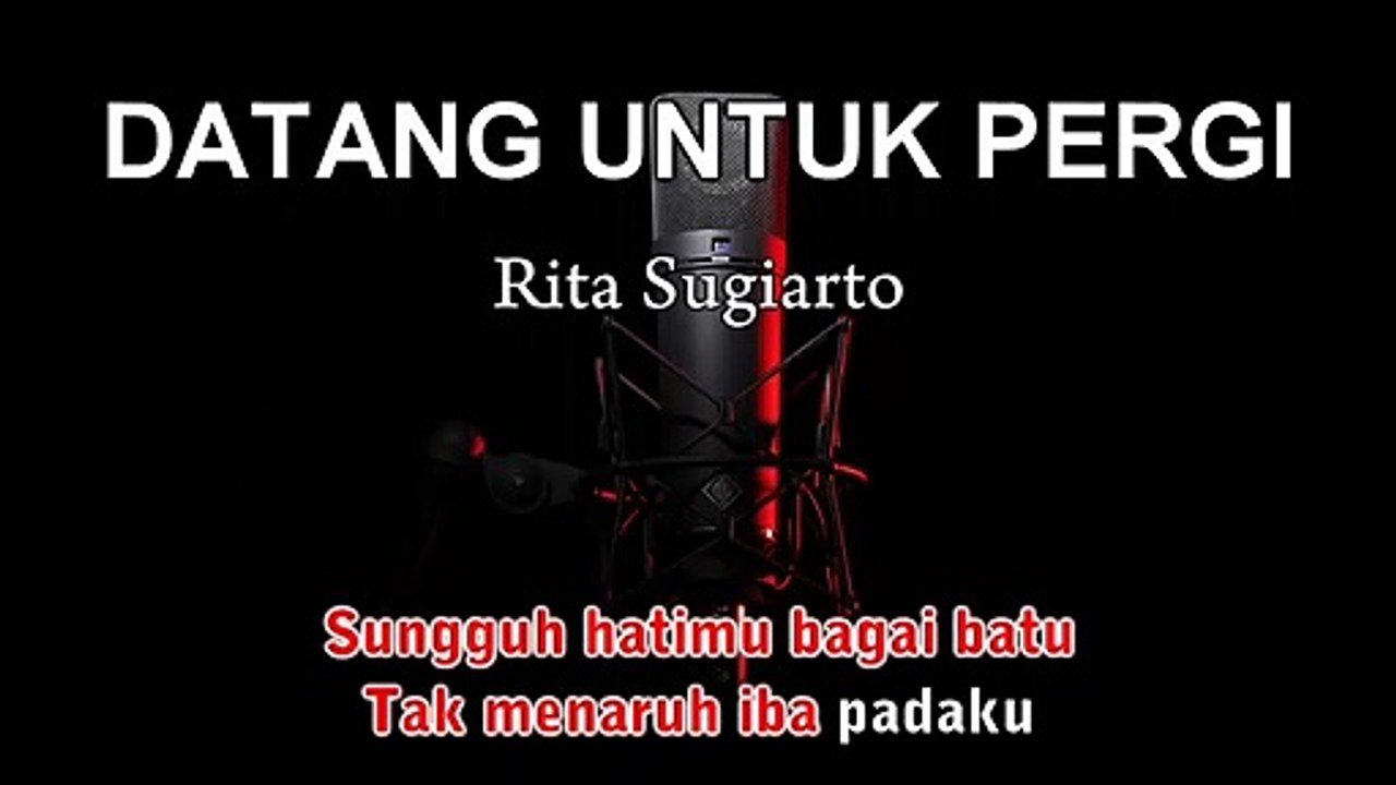 Datang Untuk Pergi | Rita Sugiarto | Karaoke Tanpa Vokal