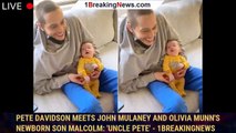 Pete Davidson Meets John Mulaney and Olivia Munn's Newborn Son Malcolm: 'Uncle Pete' - 1breakingnews