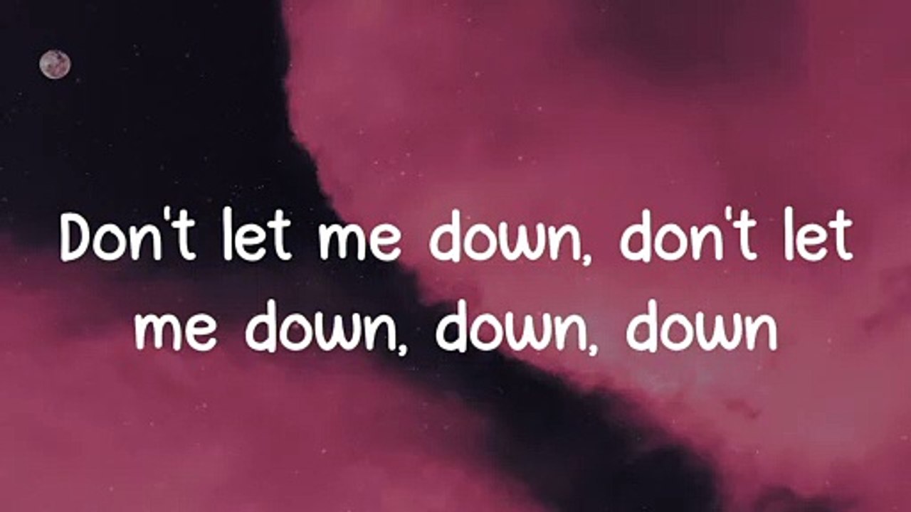 Dont Let Me Down