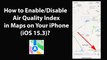 How to Enable/Disable Air Quality Index in Maps on Your iPhone (iOS 15.3)?