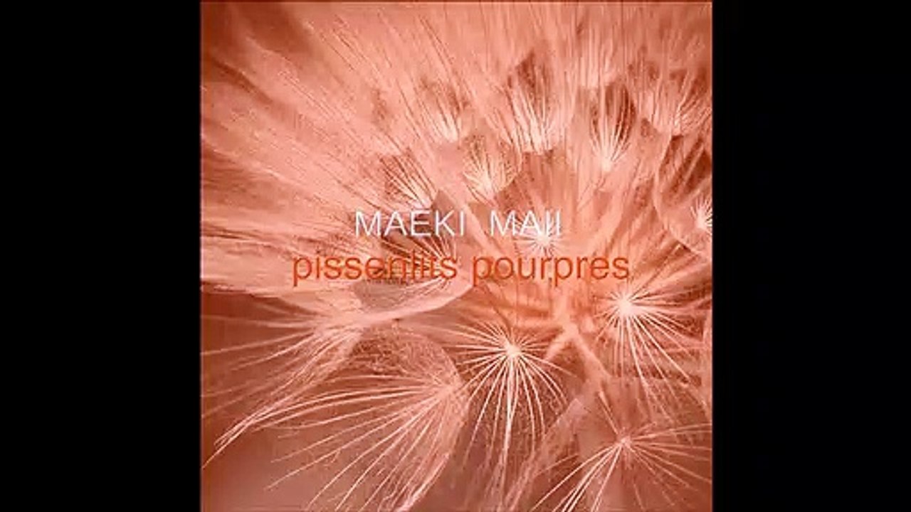 maeki maii -  pissenlits pourpres - french rap hiphop prod. by Ten de Vils