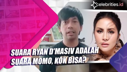 Suara Ryan D'Masiv Adalah Suara Momo, Kok Bisa