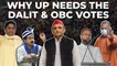 Uttar Pradesh Elections | The significance of the Dalit & OBC vote